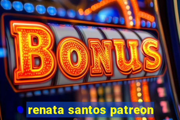 renata santos patreon